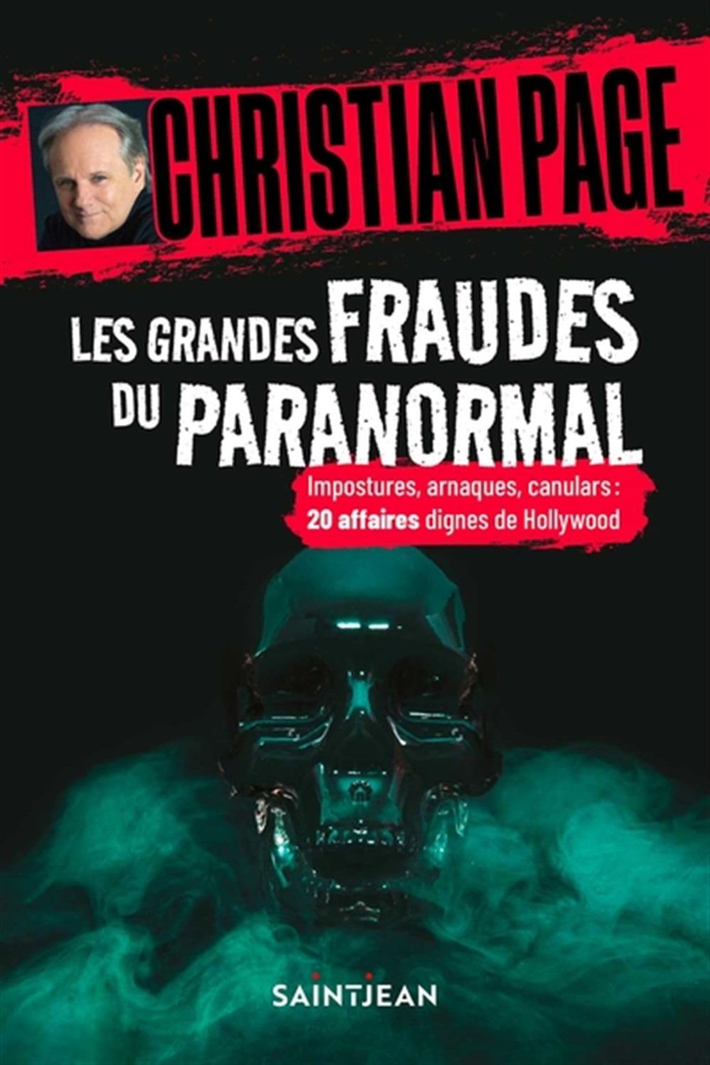 Les grandes fraudes du paranormal. Impostures, arnaques, canulars : 20 affaires dignes de Hollywood book