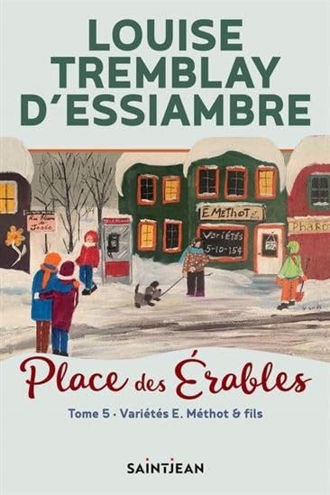 Place des érables v 05 Varietés E. Méthot & fils Historical Fiction