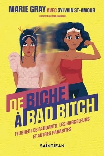 De biche à Bad bitch. Flusher les fatigants, les harceleurs et autres parasites book