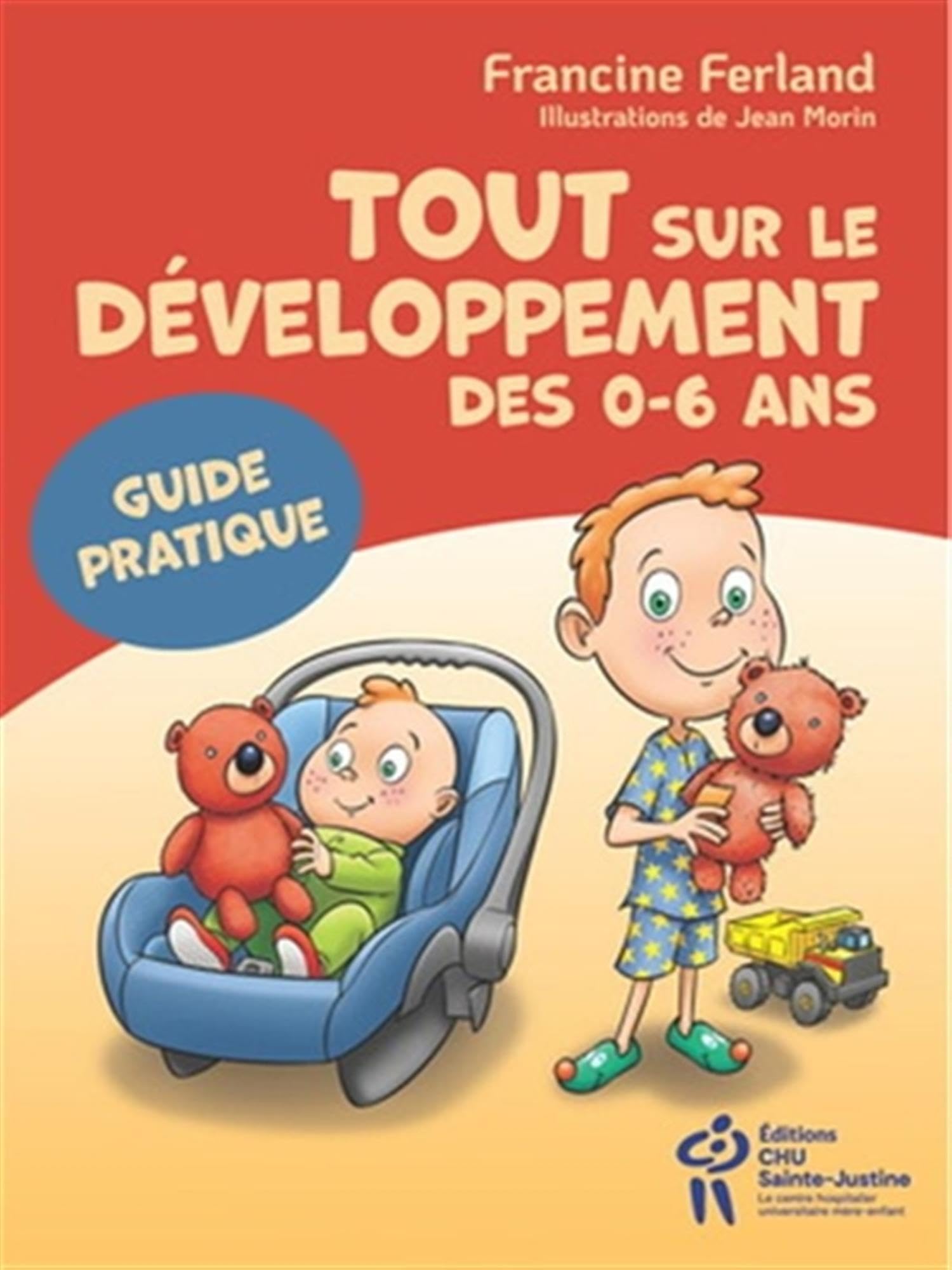 Tout sur le développement des 0-6 ans : Guide pratique (Pour la vie) Books