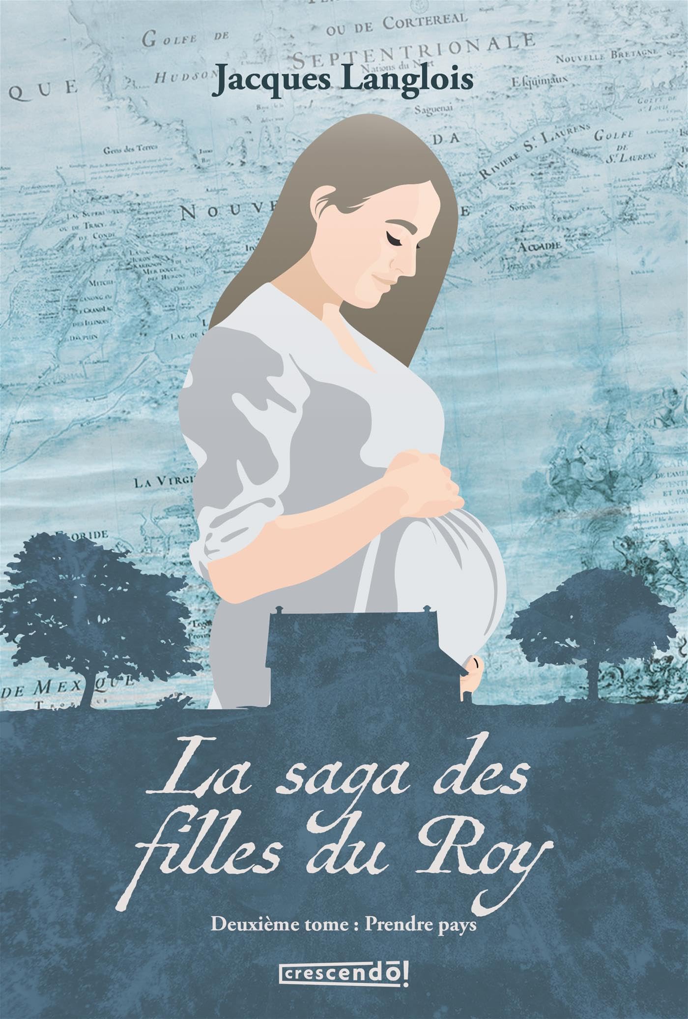 La saga des filles du roy v 02 prendre pays book