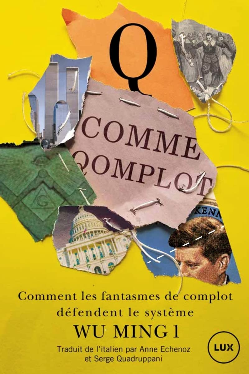 Q comme qomplot - QAnon et sa mouvance. Comment les fantasme: Comment les fantasmes de complots défendent le système Books