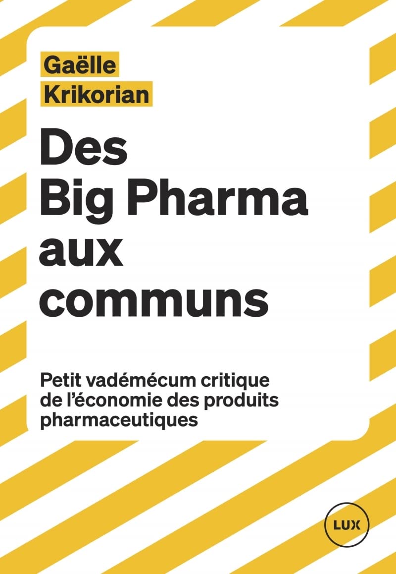 Des Big Pharma aux communs - Petit vademecum critique: Petit vademecum critique de l'économie des produits pharmaceutiques Books