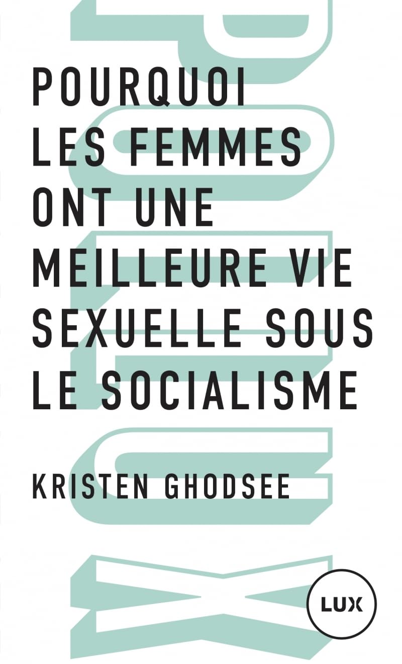 Pourquoi les femmes ont une meilleure vie sexuelle sous le s: Plaidoyer pour l'indépendance économique Books