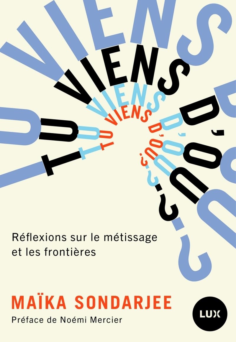 Tu viens d’où ? - Réflexions sur le métissage et les frontiè: Réflexions sur le métissage et les frontières Books