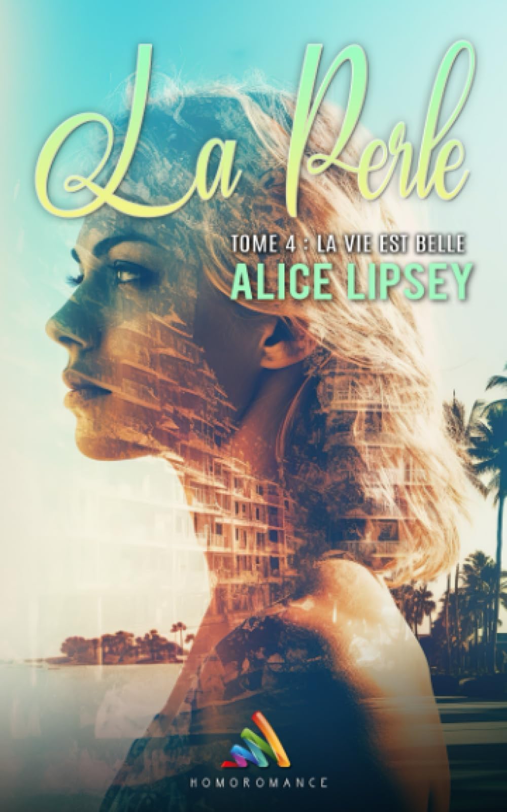 La vie est belle (roman lesbien): La Perle - Tome 4 book