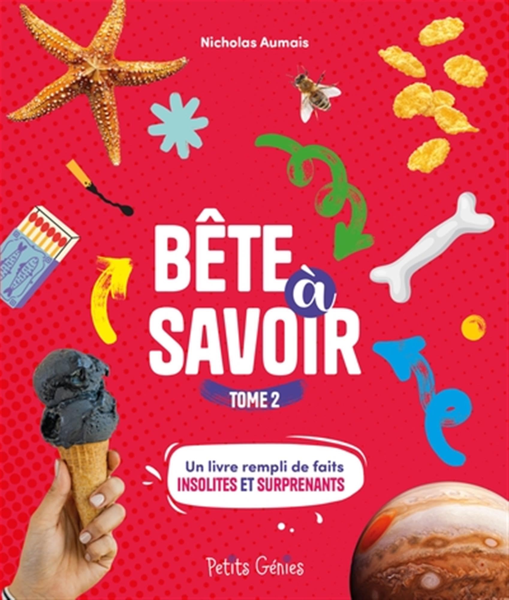 Bête à savoir Tome 2: Un livre rempli de faits insolites et surprenants Non-fiction