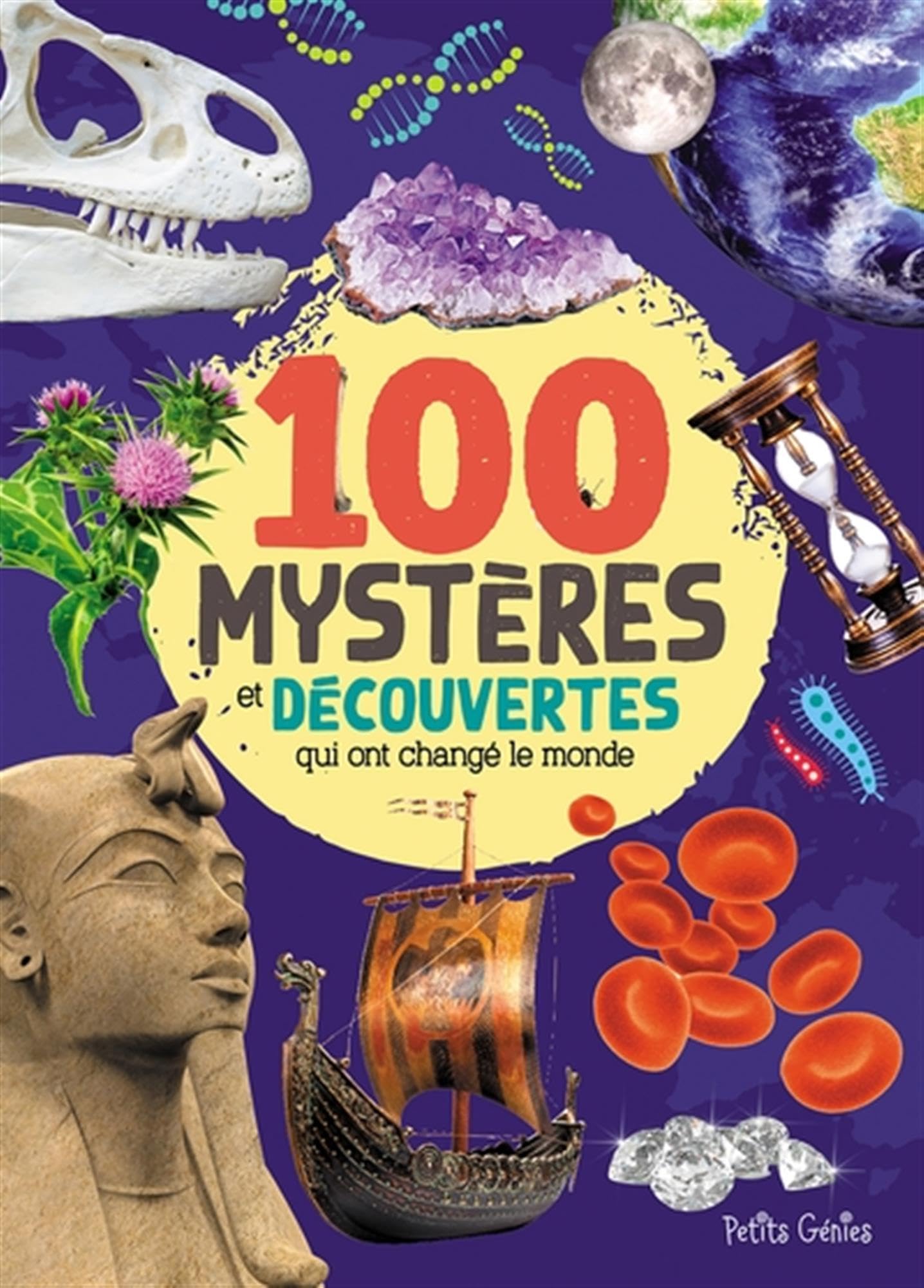 100 MYSTÈRES ET DÉCOUVERTES qui ont changé le monde Children's books