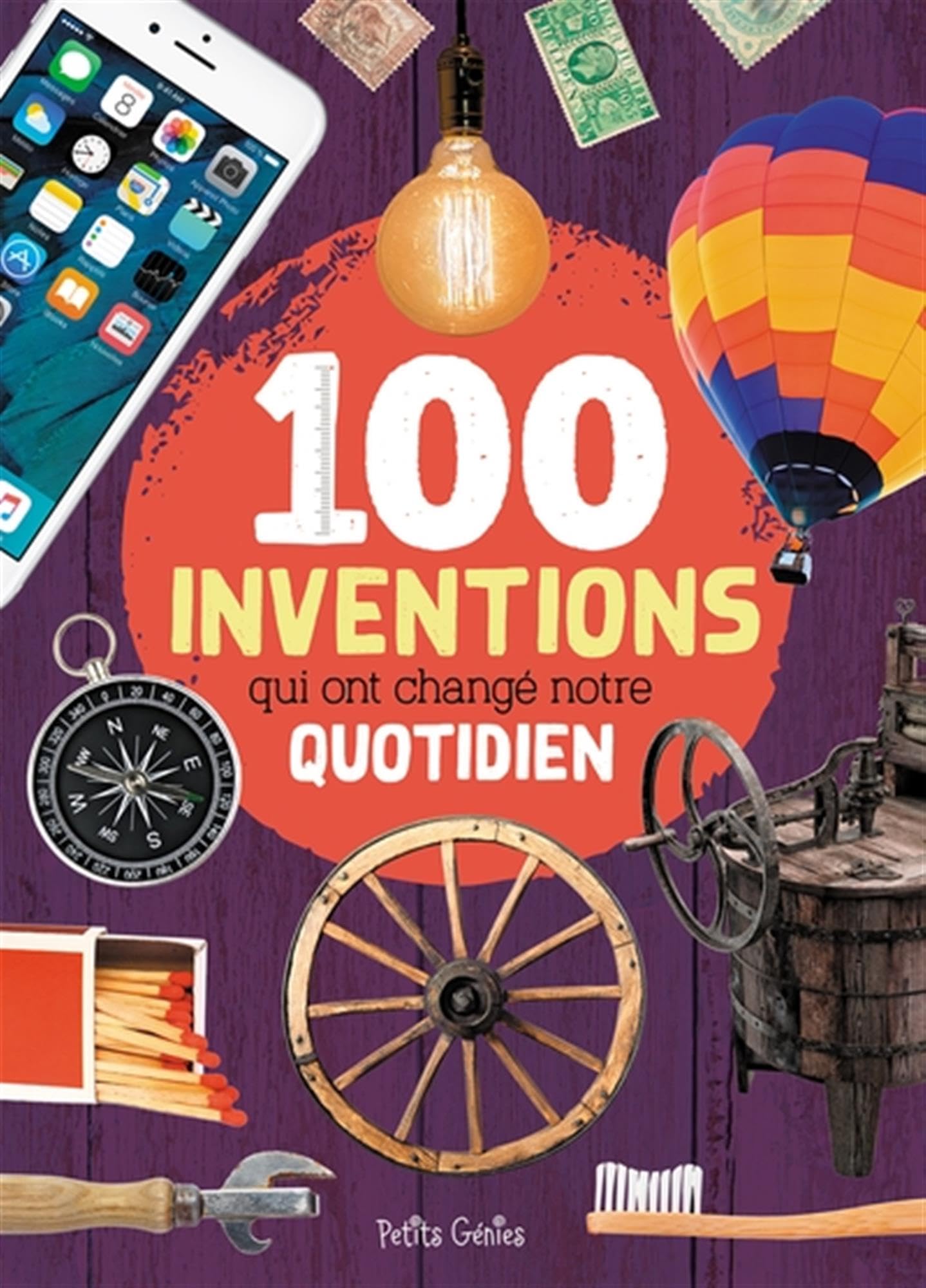 100 INVENTIONS qui ont changé notre quotidien Children's books