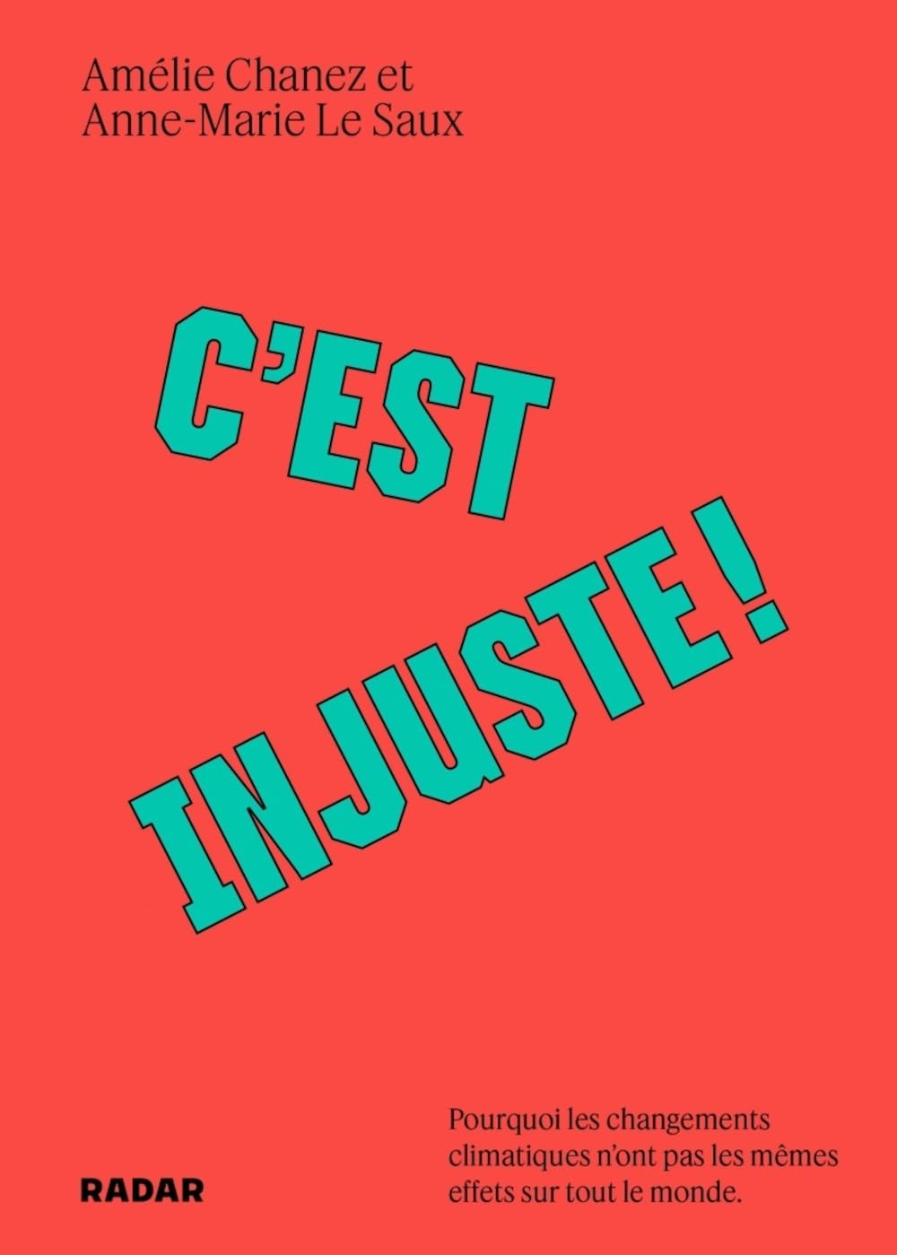 C'est injuste ! Pourquoi les changements climatiques n’ont p: Pourquoi les changements climatiques n'ont pas les mêmes effets sur tout le monde Young adult books