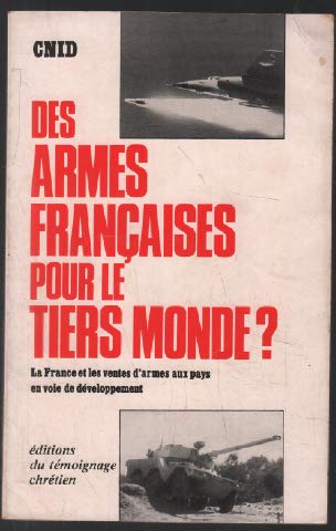 Des Armes françaises pour le tiers-monde ? : la France et les ventes d'armes aux pays en voie de développement book