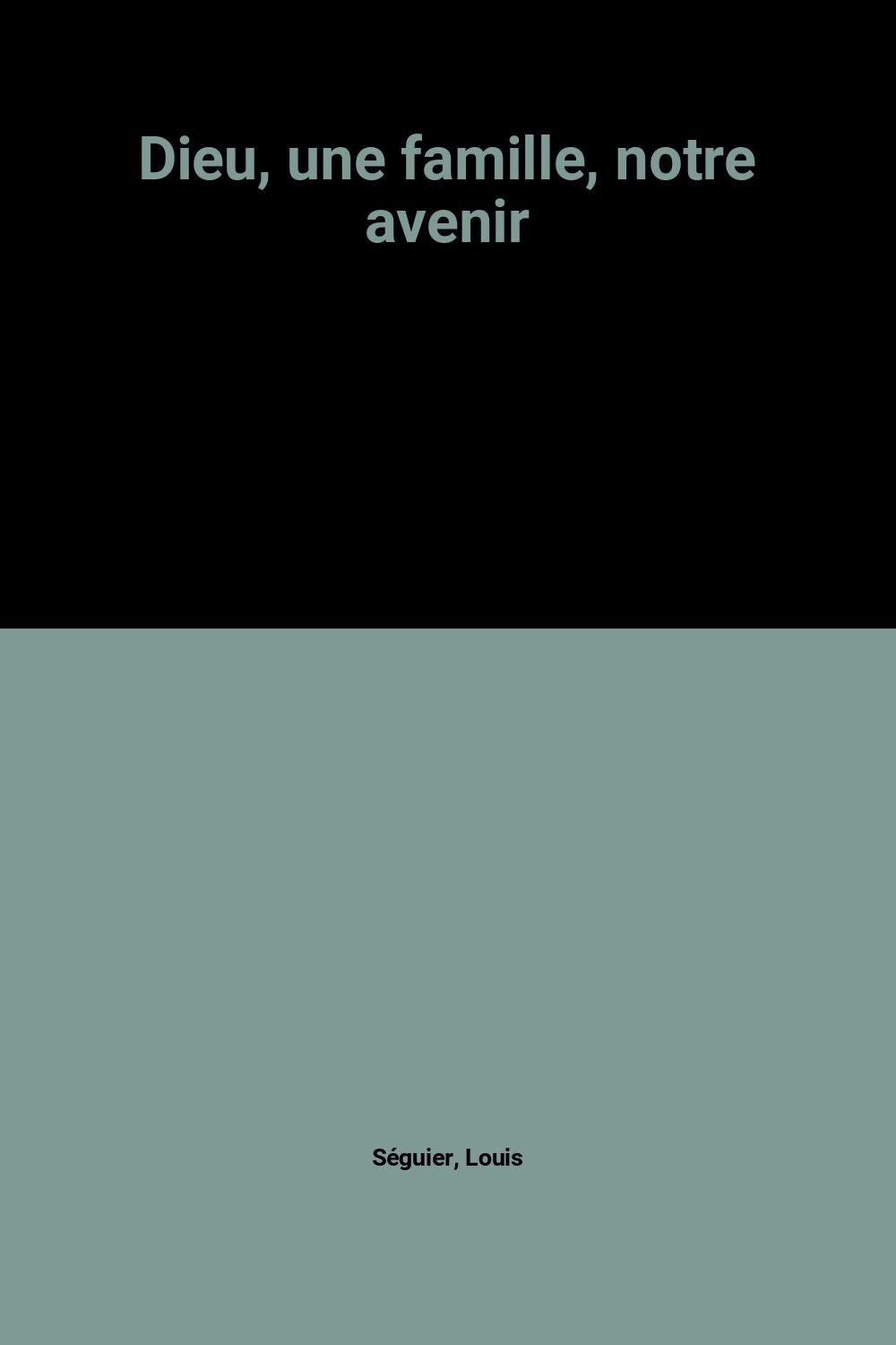 Dieu, une famille, notre avenir book