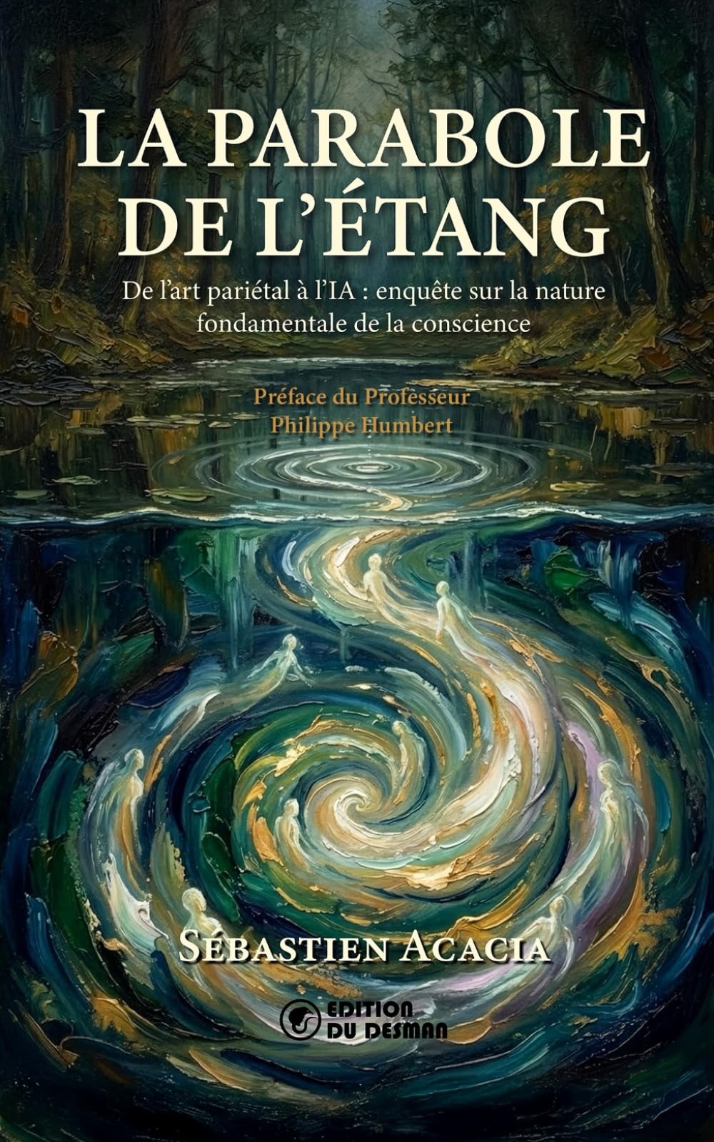 La Parabole de l'Étang: De l’art pariétal à l’IA : enquête sur la nature fondamentale de la conscience book