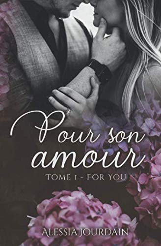Pour Son Amour T1: For You Contemporary Romance