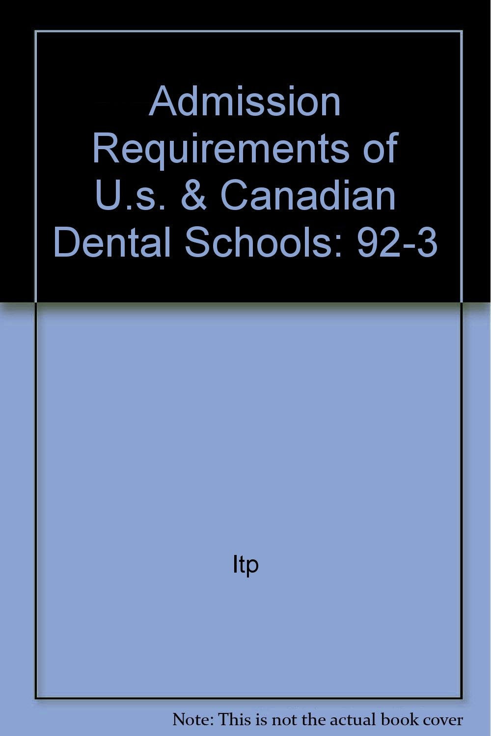 Admission Requirements of U.s. & Canadian Dental Schools book