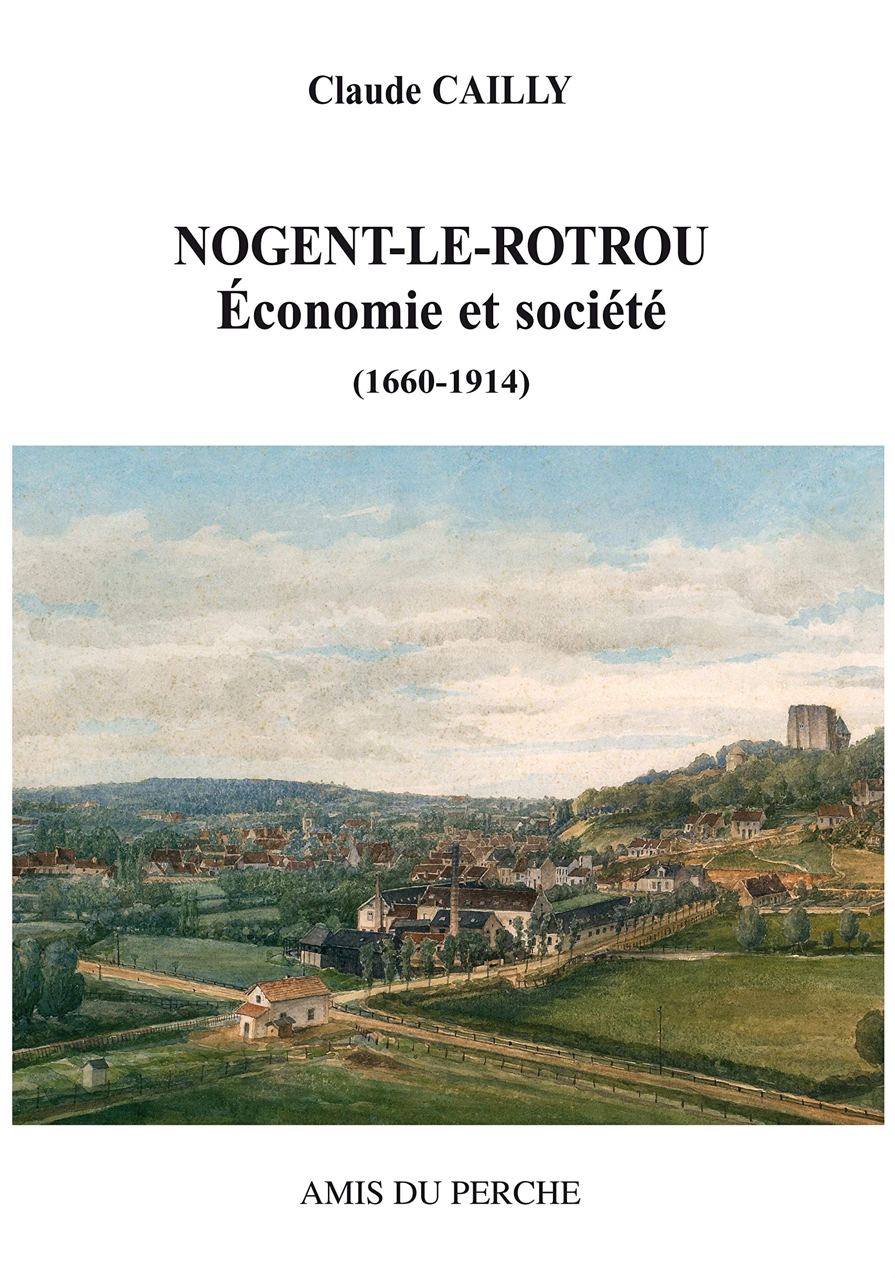 NOGENT-LE-ROTROU ÉCONOMIE ET SOCIÉTÉ (1660-1914) book