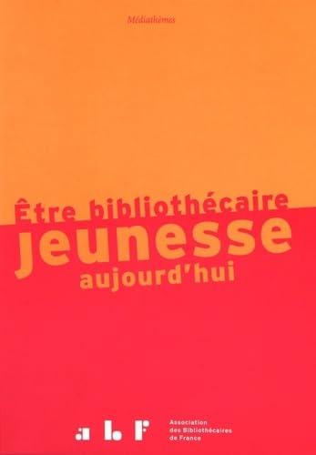 Etre bibliothécaire jeunesse aujourd'hui book