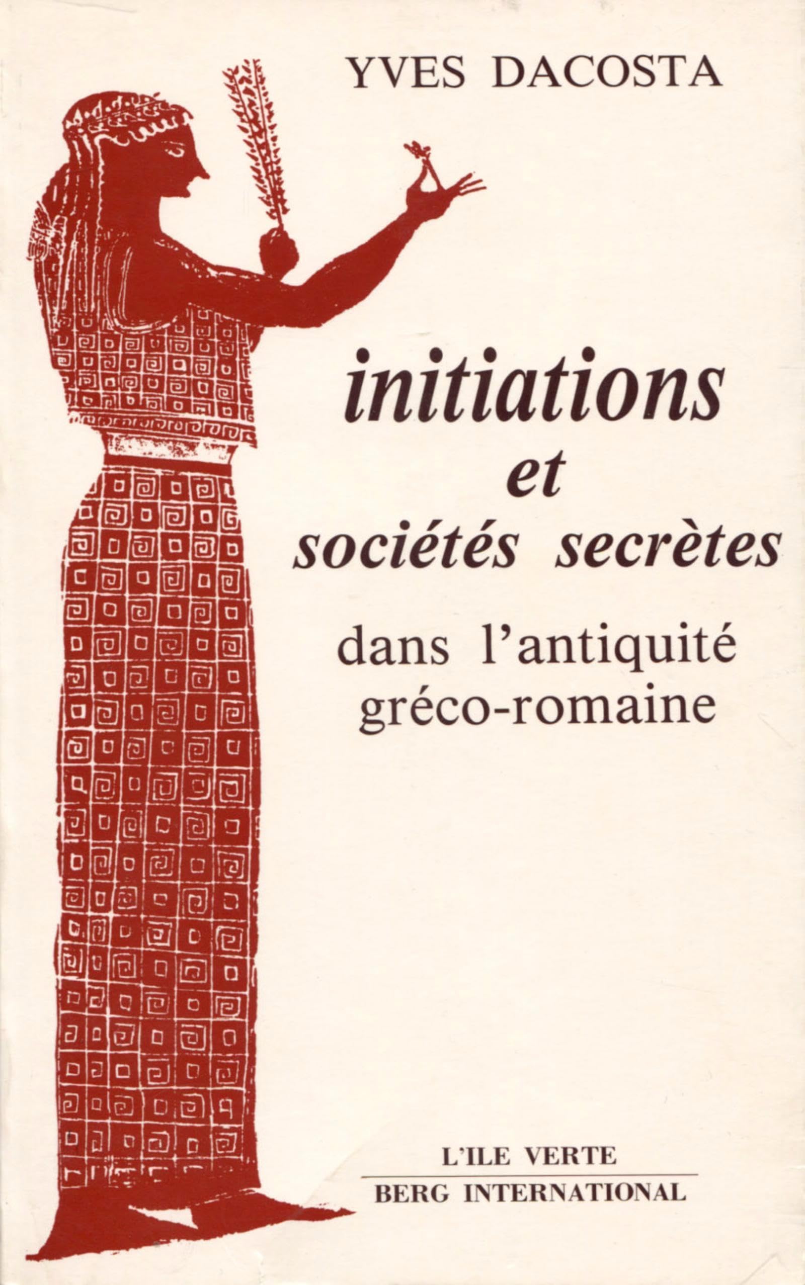 Initiations et sociétés secrètes dans l'Antiquité gréco-romaine Essays & Short Stories