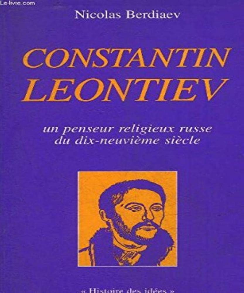 Constantin Leontiev : un penseur religieux russe du dix-neuvième siècle Books