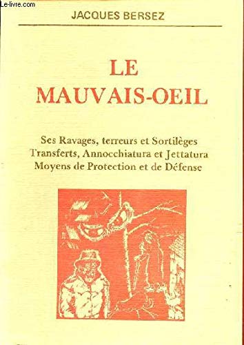 Le Mauvais oeil : ses ravages, terreurs et sortilèges Books