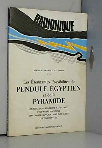 Les Étonnantes possibilités du pendule égyptien et de la pyramide (Radionique) Books