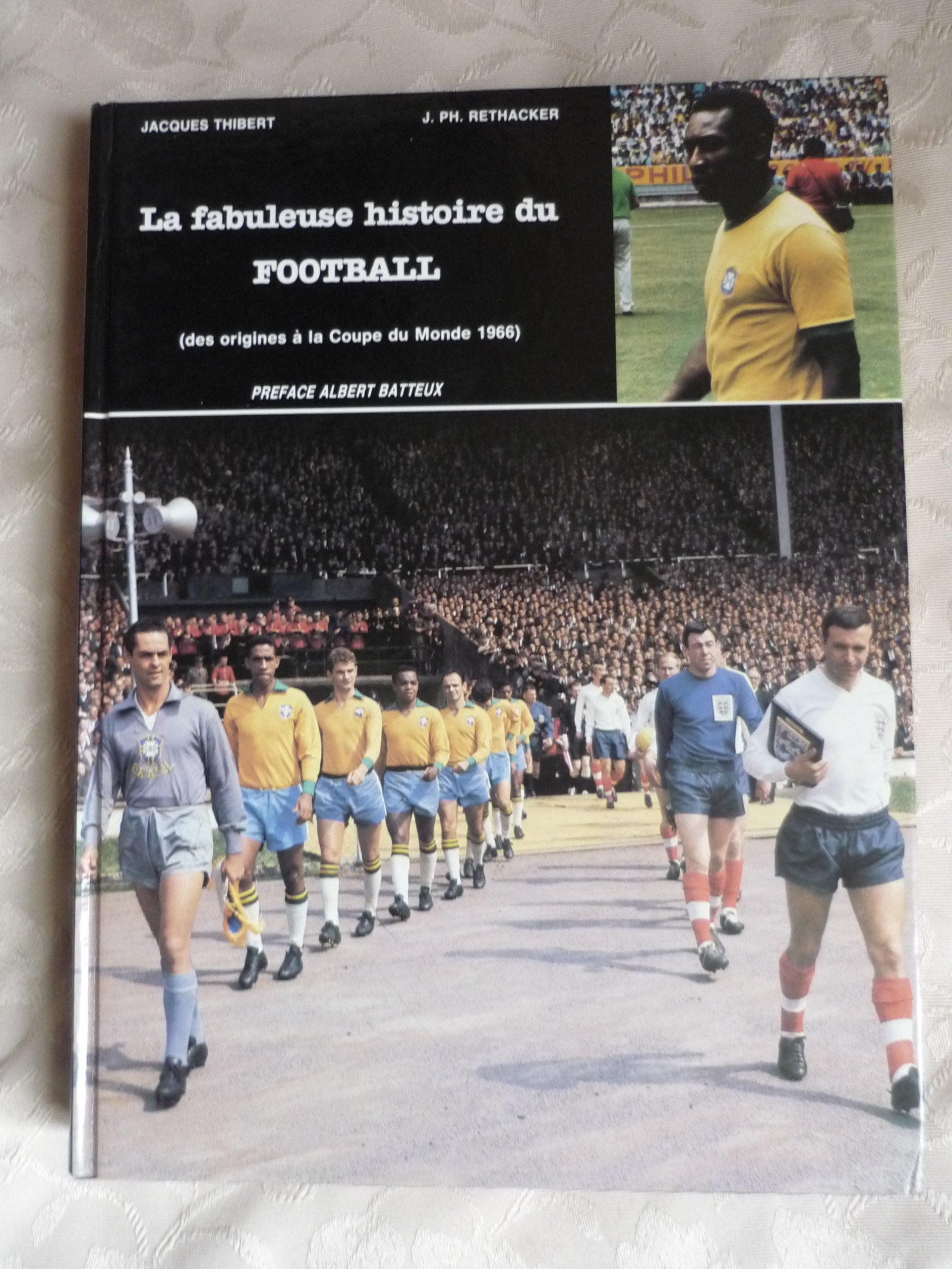 La Fabuleuse histoire du football. Vol. 1. Des origines à 1966 book