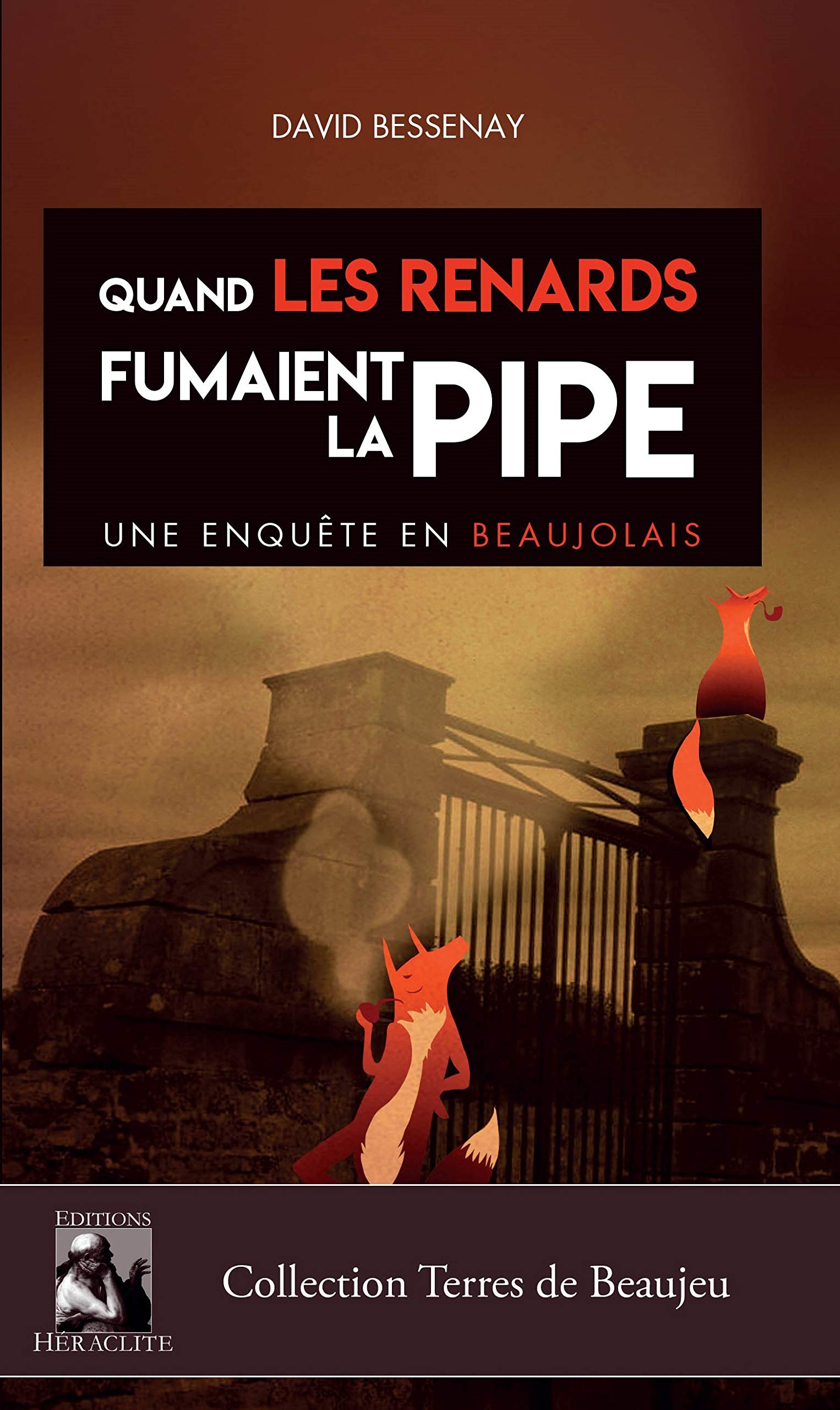 Quand les renards fumaient la pipe, une enquête en Beaujolais book