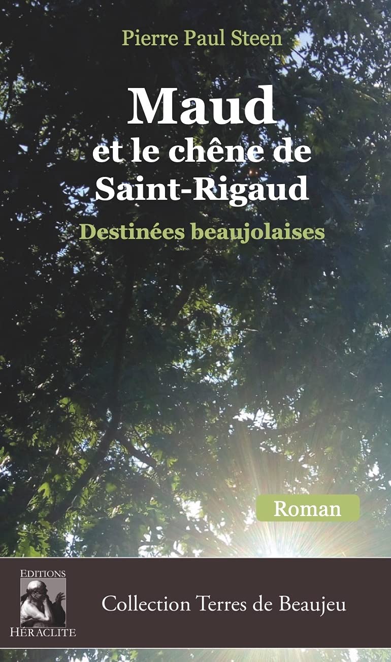 Maud et le chêne de Saint-Rigaud: Destinées beaujolaises Contemporary literature