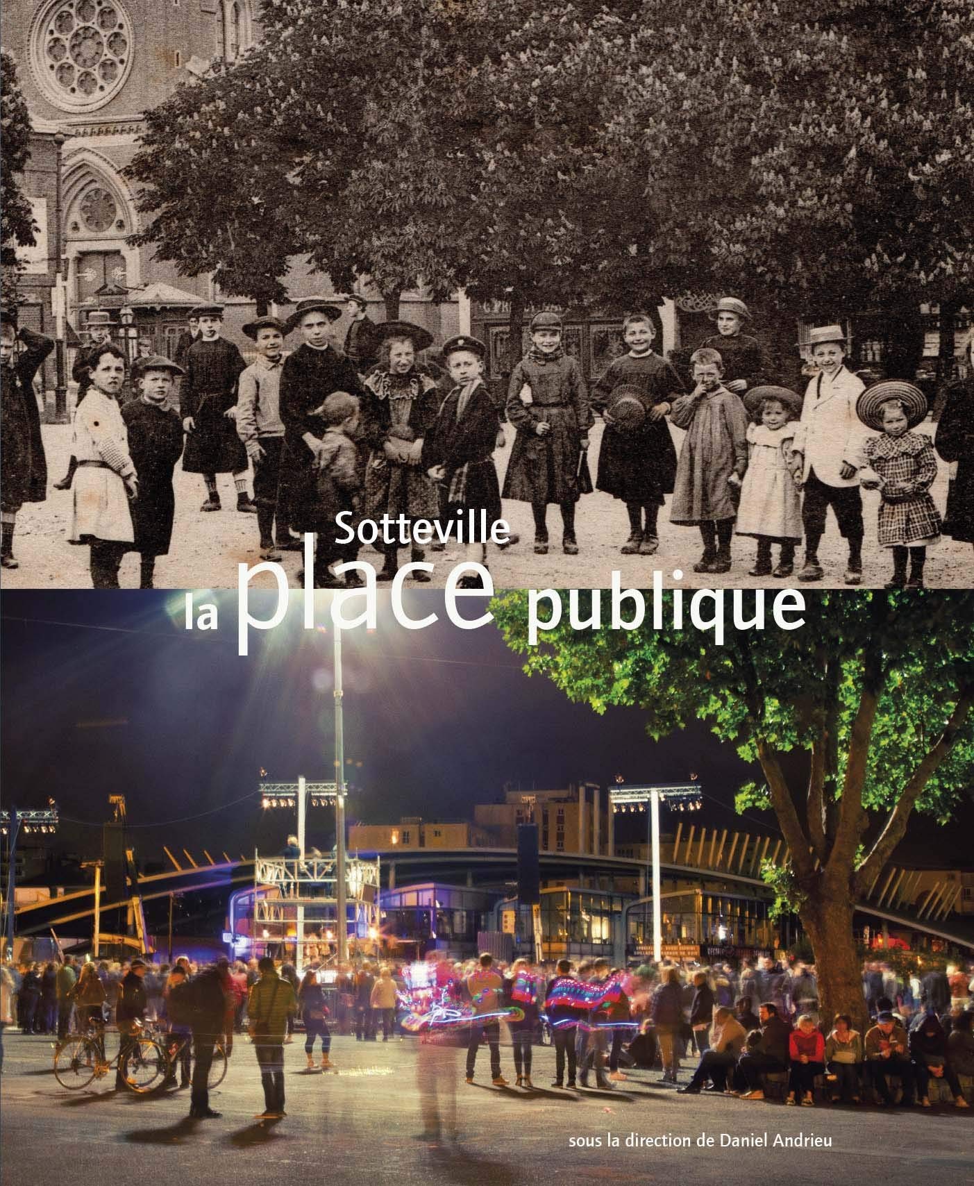 Sotteville, la place publique: mémoire, urbanisme, culture Politics & History