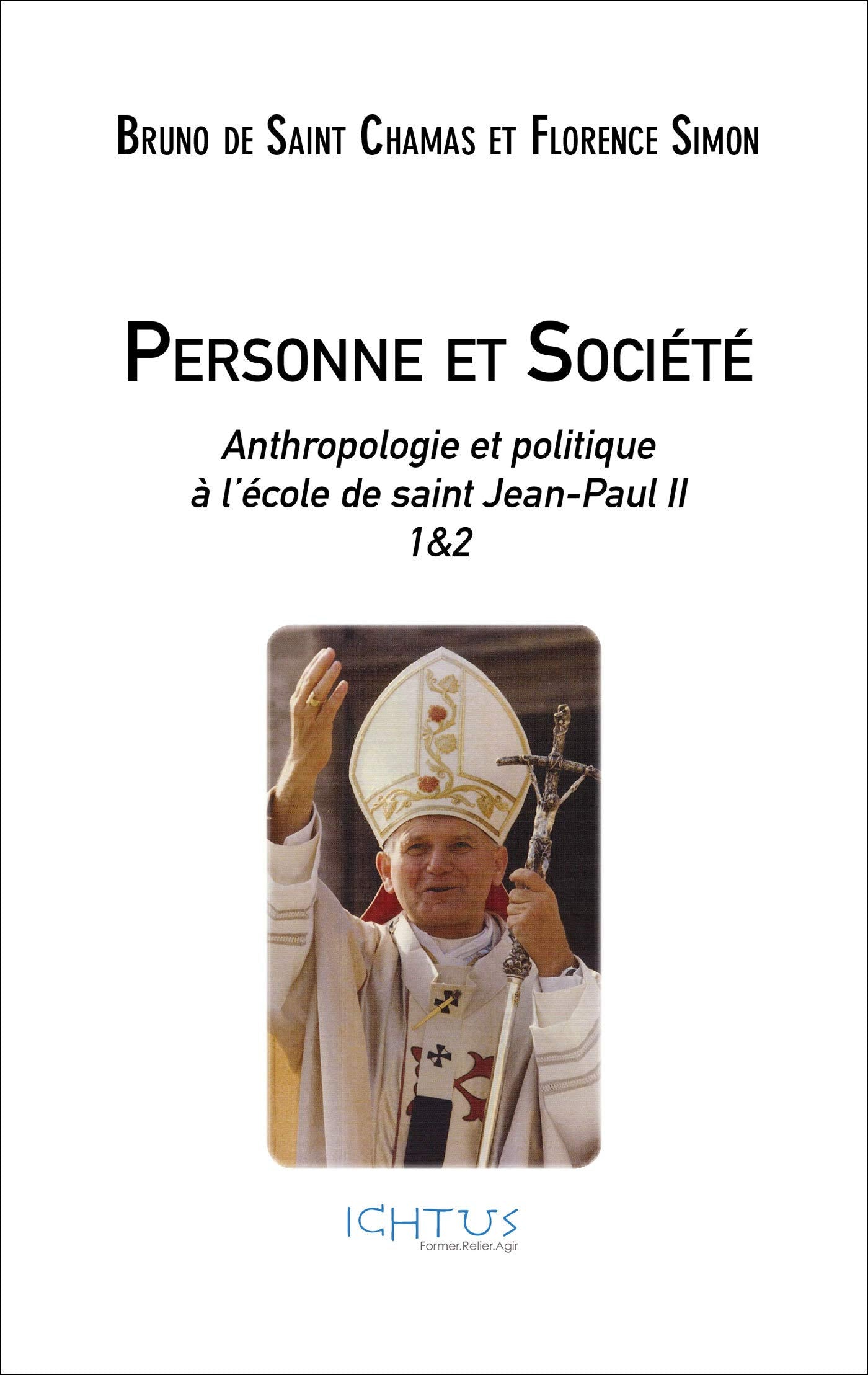 Personne et Société: Anthropologie et politique à l’école de saint Jean-Paul II - 1&2 Books