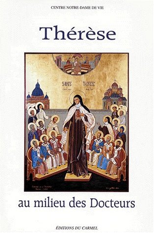 Thérèse au milieu des docteurs : colloque avec Thérèse de l'Enfant-Jésus, 19-22 septembre 1997 à Notre-Dame de vie Books