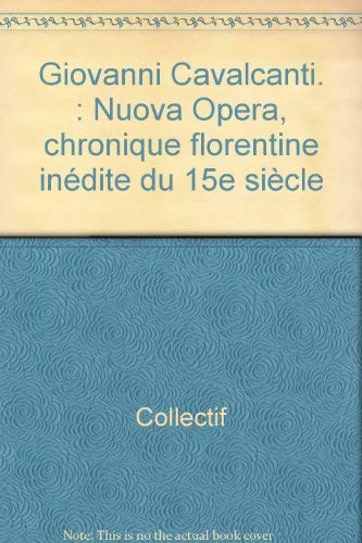 Giovanni Cavalcanti, nuova opera : chronique florentine inédite du XVe siècle book