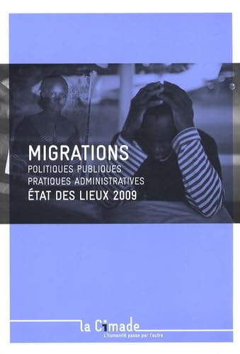 Migrations: Etat des lieux 2009 : politiques publiques, pratiques administratives Books