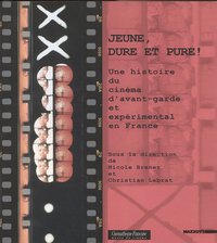 Jeune, Dure et Pure : une histoire du cinéma d'avant-garde et expérimental book