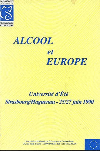 ALCOOL ET EUROPE - UNIVERSITE D'ETE - STRASBOURG/HAGUENAU - 25/27 JUIN 1990 Books