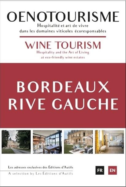 Oenotourisme Bordeaux Rive gauche: Hospitalité et art de vivre dans les domaines viticoles écoresponsables book