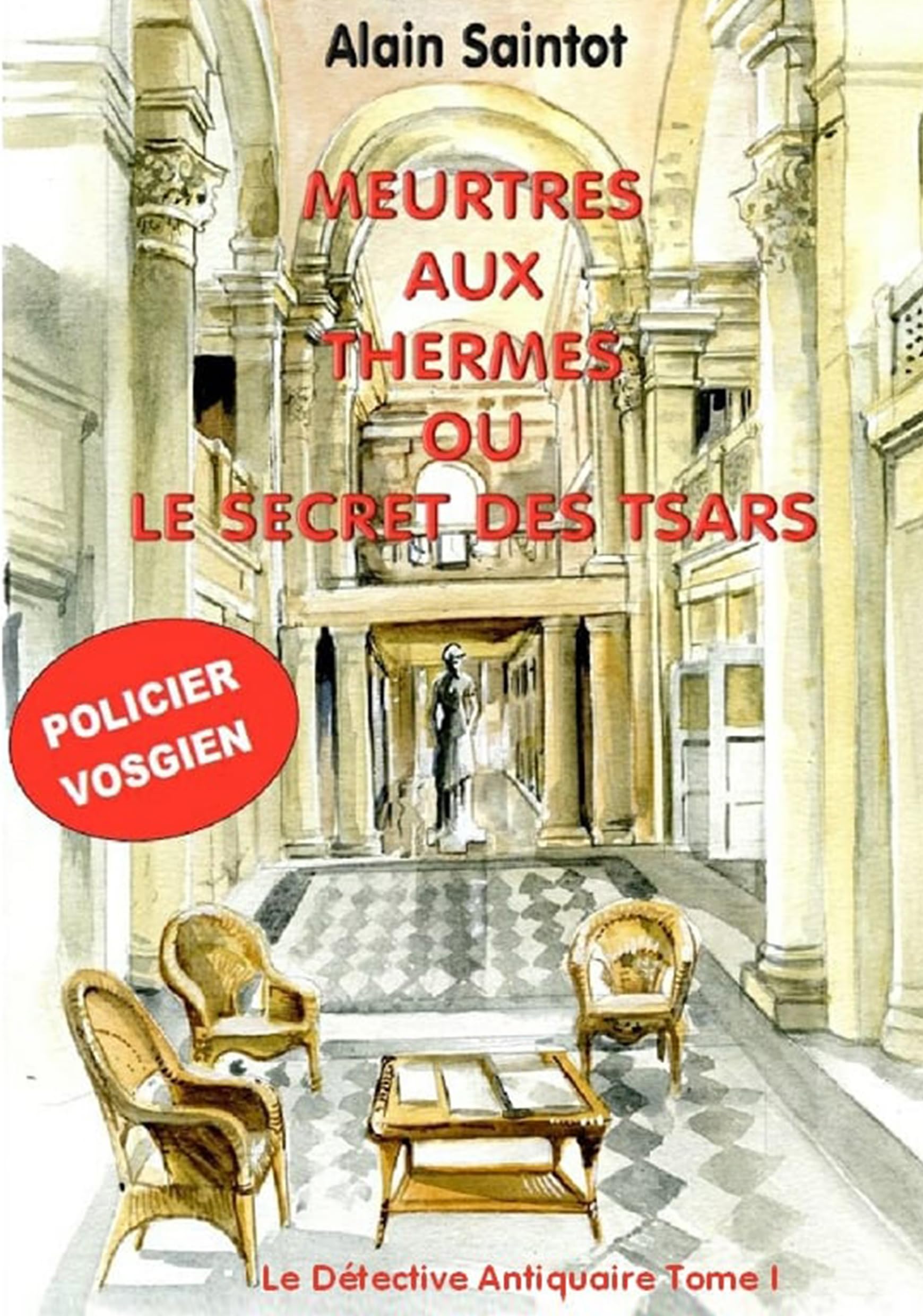 MEURTRES AUX THERMES OU LE SECRET DES TSARS. Le Détective Antiquaire Tome 1 book