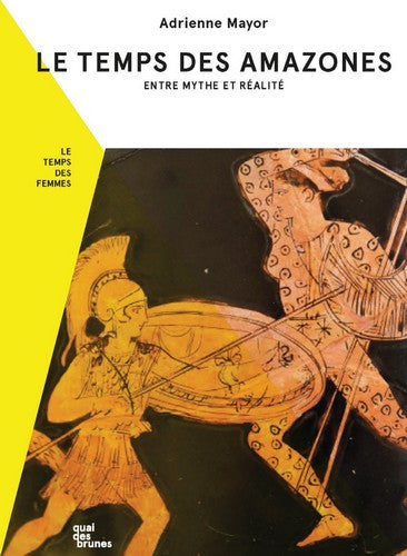 Le temps des Amazones : entre mythe et réalité Books