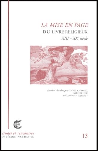 Mise en page du livre religieux XIIIe-XXe siècle : Actes de la journée d'étude de l'Institut d'histoire du livre organisée par l'Ecole nationale des chartes book
