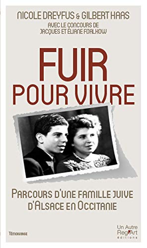 Fuir pour vivre : parcours d'une famille juive d'Alsace en Occitanie book