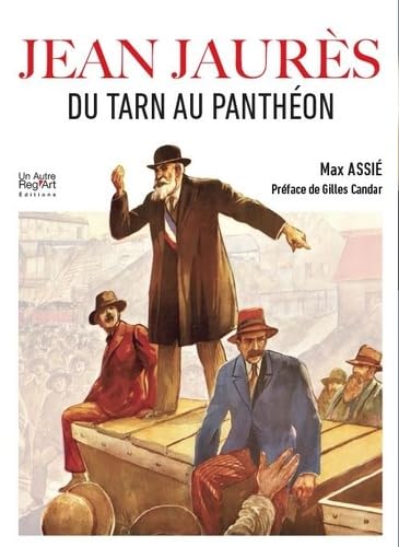 Jean Jaurès: Du Tarn au Panthéon book