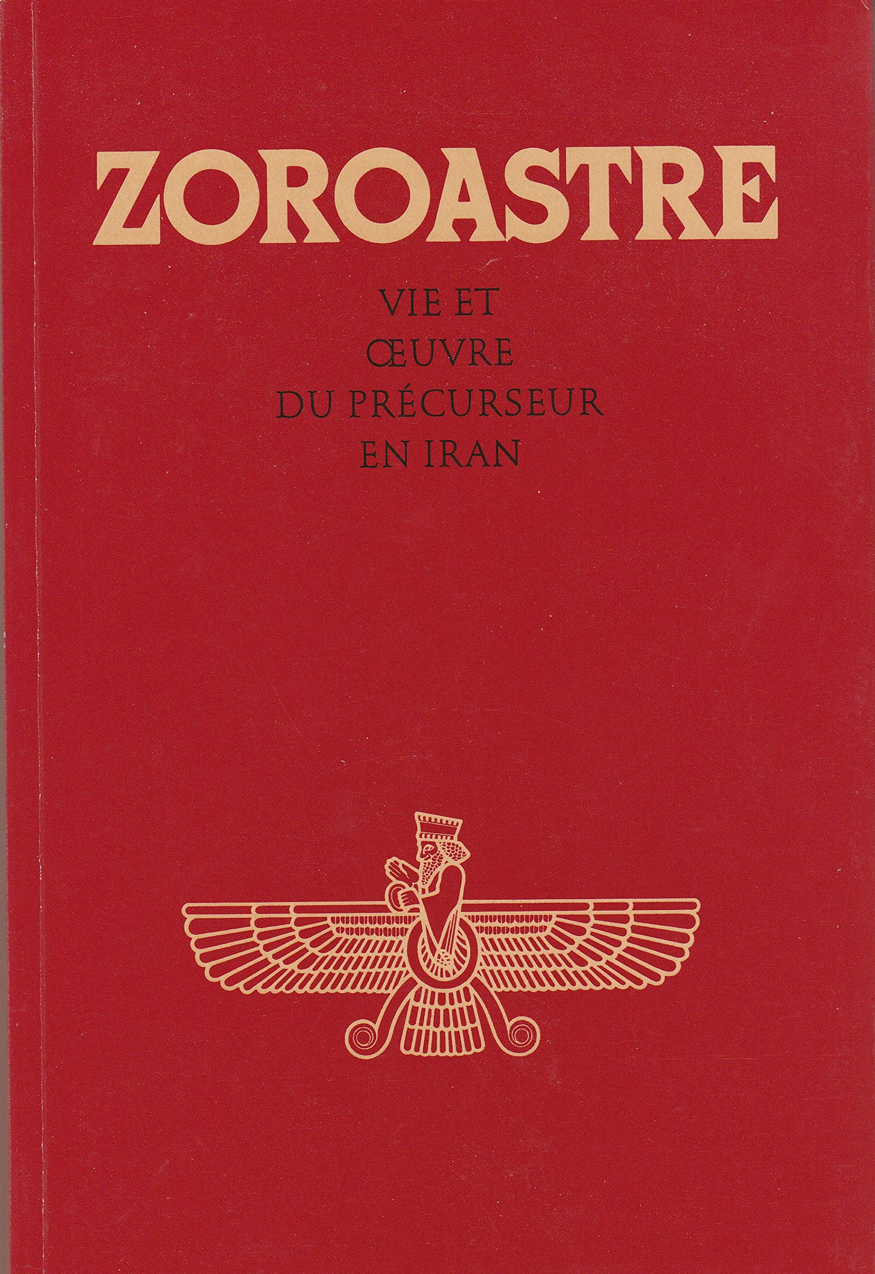 Zoroastre: Vie et oeuvre du précurseur en Iran book