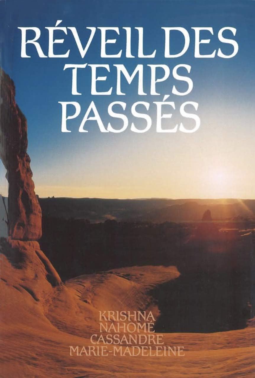 Réveil des Temps Passés: Tome 1, Krishna, Nahomé, Cassandre, Marie-Madeleine Books
