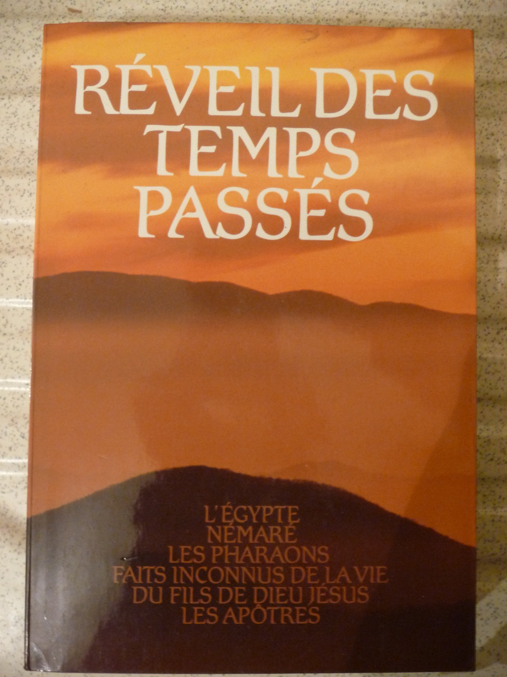 Réveil des temps passés: Tome 3, L'Egypte, Némaré, Les Pharaons, Faits inconnus de la vie de Jésus, Les Apôtres book