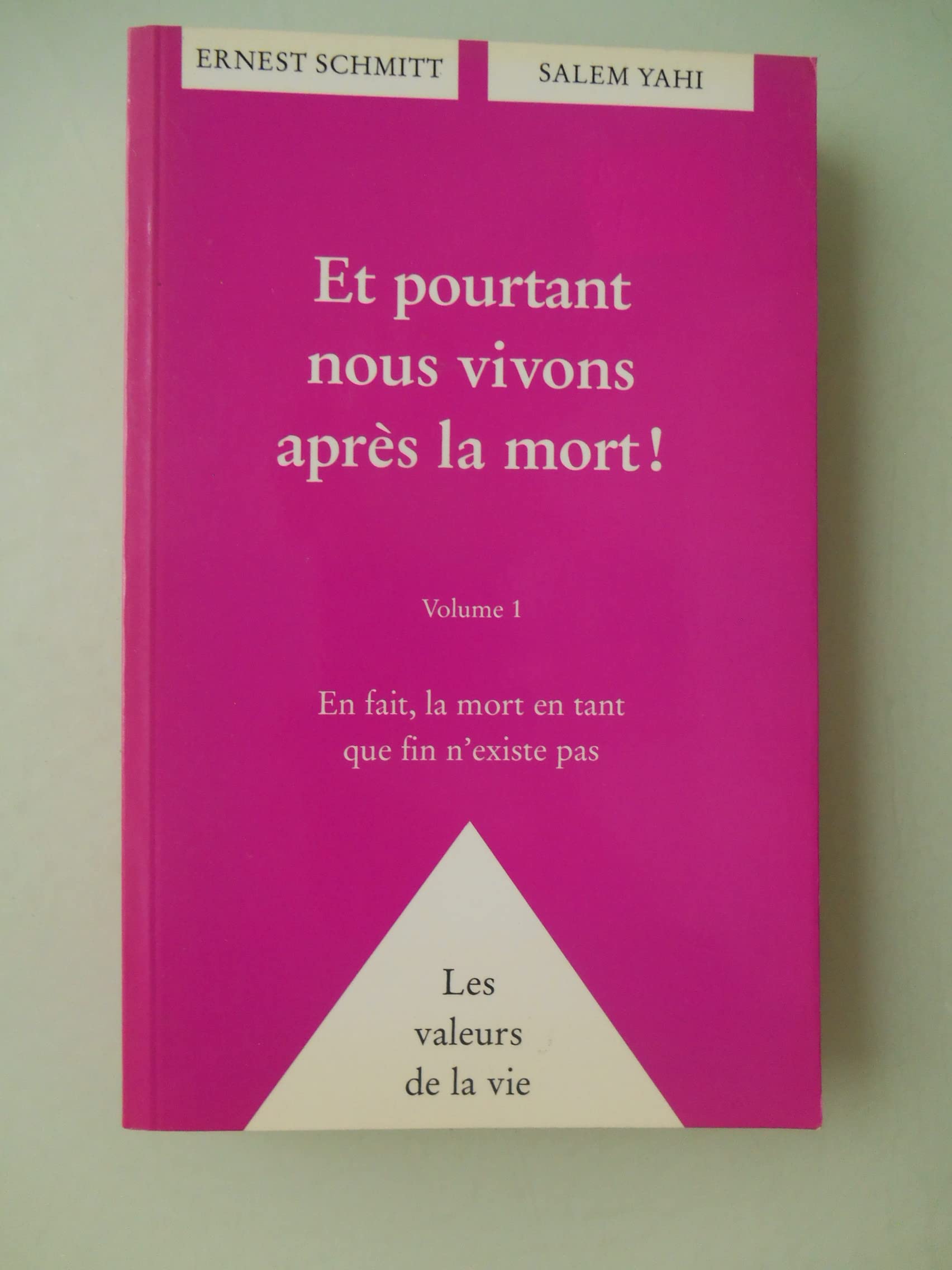 Et pourtant nous vivons après la mort !. Vol. 1. En fait, la mort en tant que fin n'existe pas Books