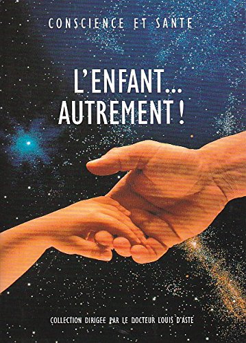 l'enfant autrement (conscience et sante collection dirigee par le docteur louis d'aste) dvd