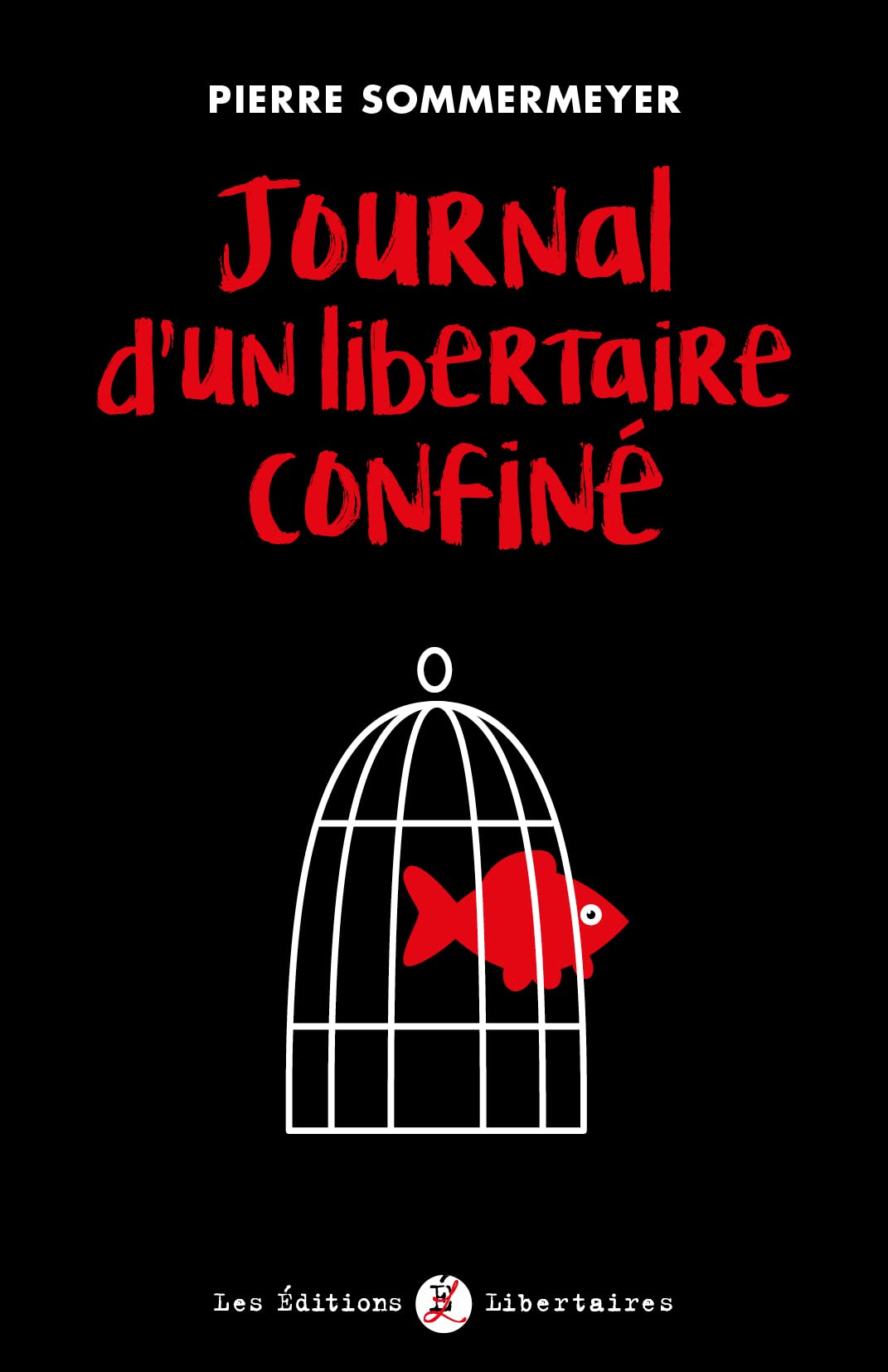 Journal d'un libertaire confiné: De De Gaulle à Macron Books