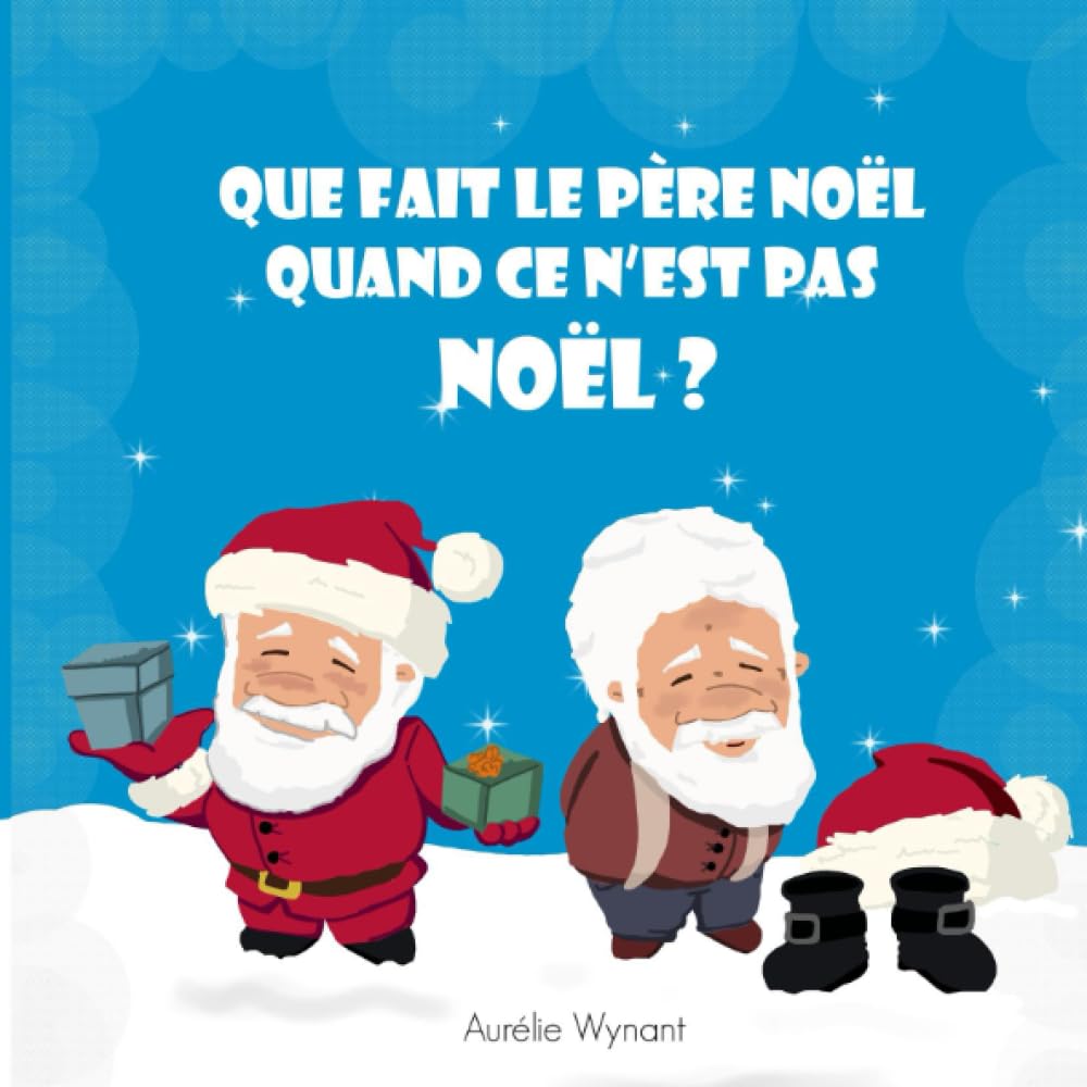 Que fait le père Noël quand ce n'est pas Noël ? book