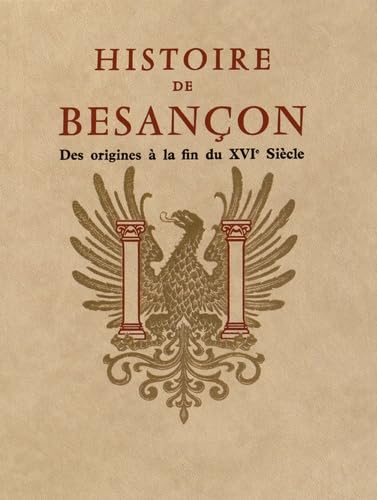 Histoire de Besançon : 01 : Des origines à la fin du XVIe siècle book