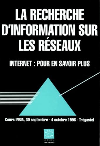 La Recherche D'Information Sur Les Reseaux. Internet : Pour En Savoir Plus book
